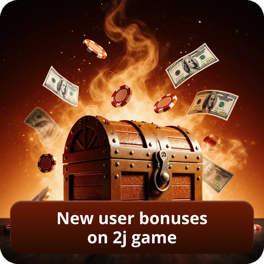 New user bonuses on 2j game